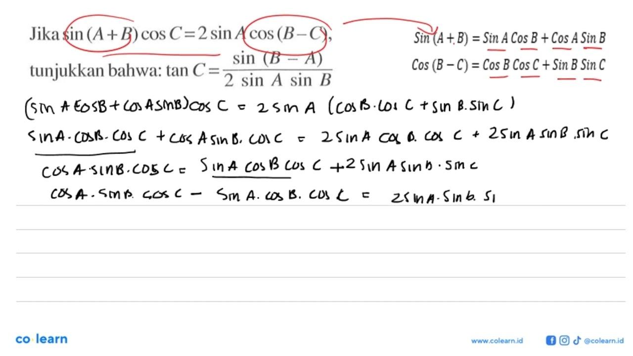 Jika sin (A+ B) cos C = 2 sin A cos (B-C), tunjukkan bahwa: