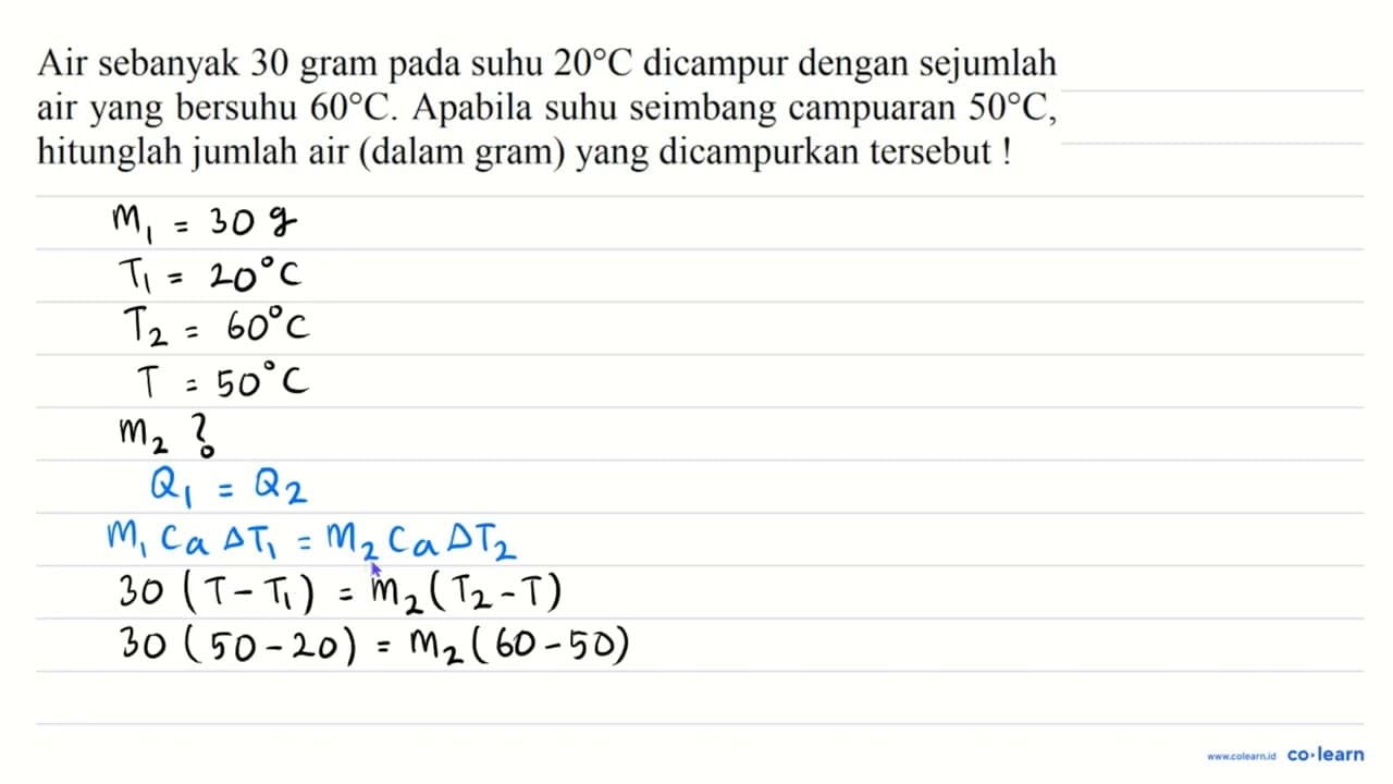 Air sebanyak 30 gram pada suhu 20 C dicampur dengan