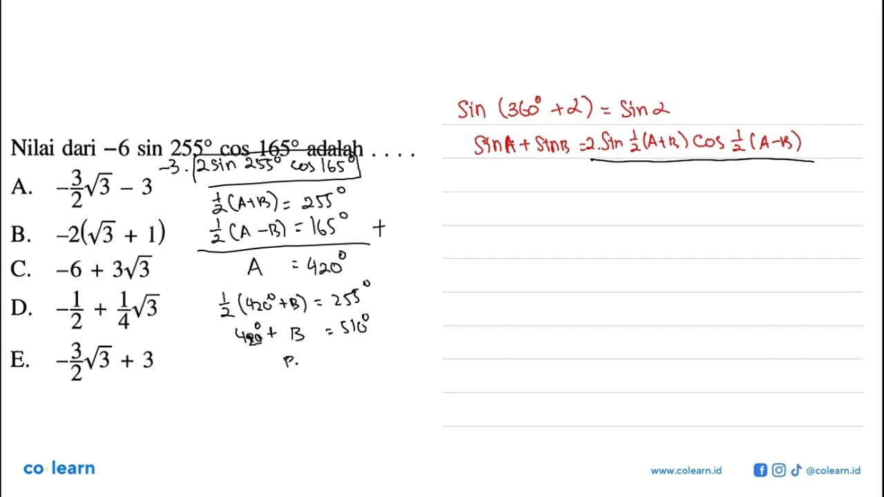 Nilai dari -6 sin 255 cos 165 adalah