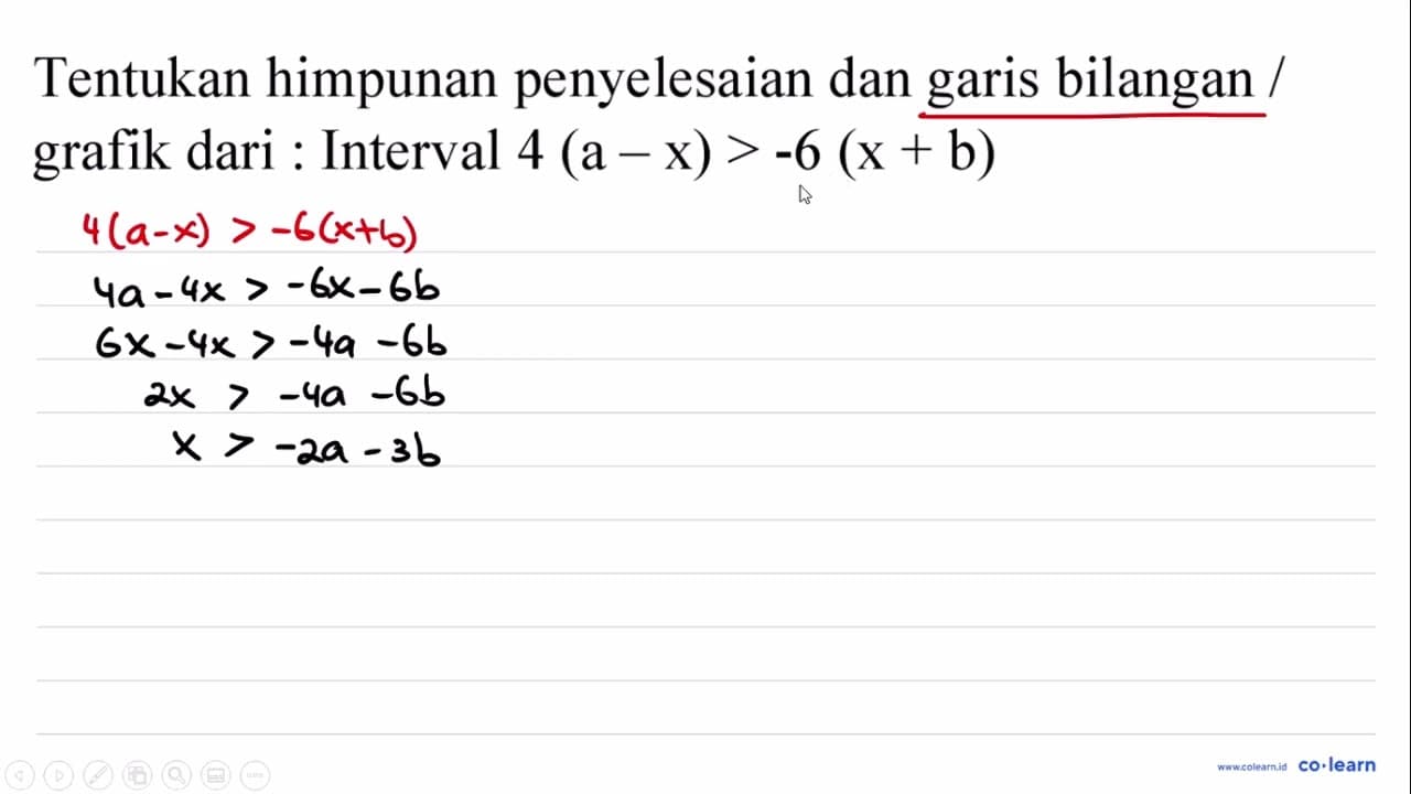 Tentukan himpunan penyelesaian dan garis bilangan / grafik