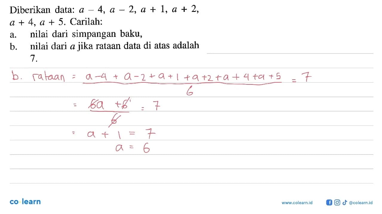 Diberikan data: a-4 , a -2, a + 1, a+2, a+4, a+5. Carilah: