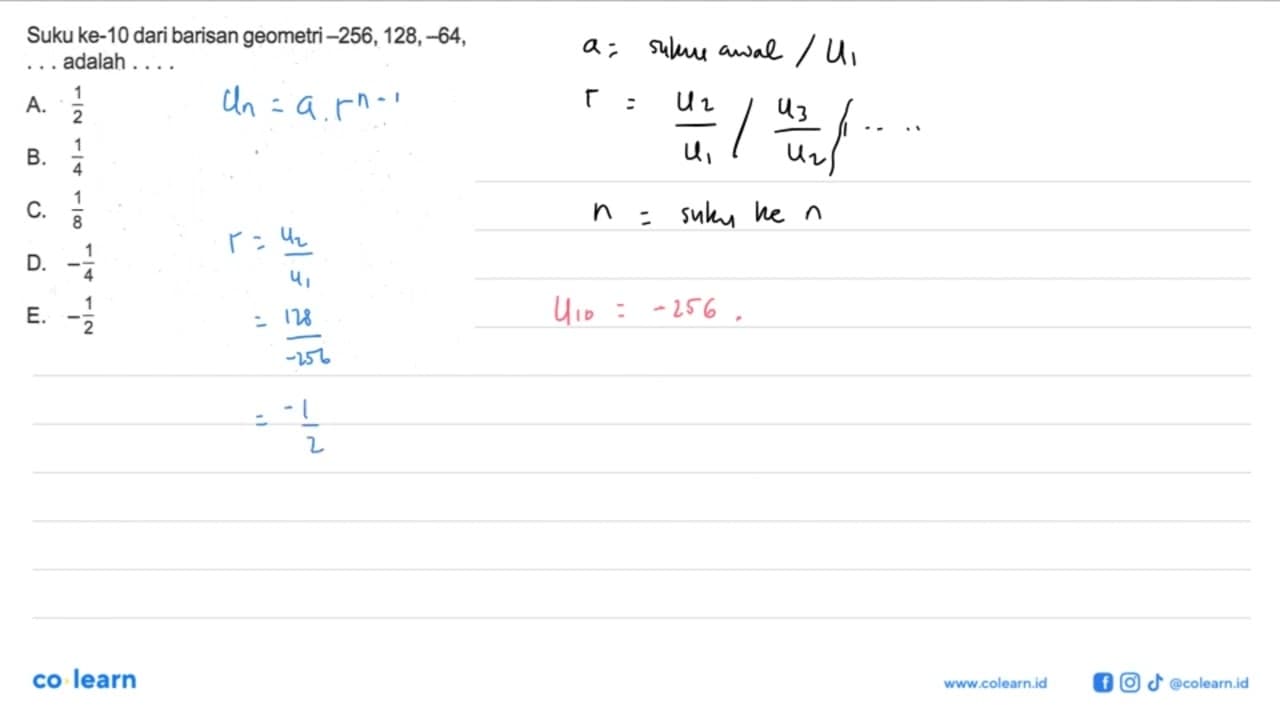 Suku ke-10 dari barisan geometri -256, 128, -64, . . .