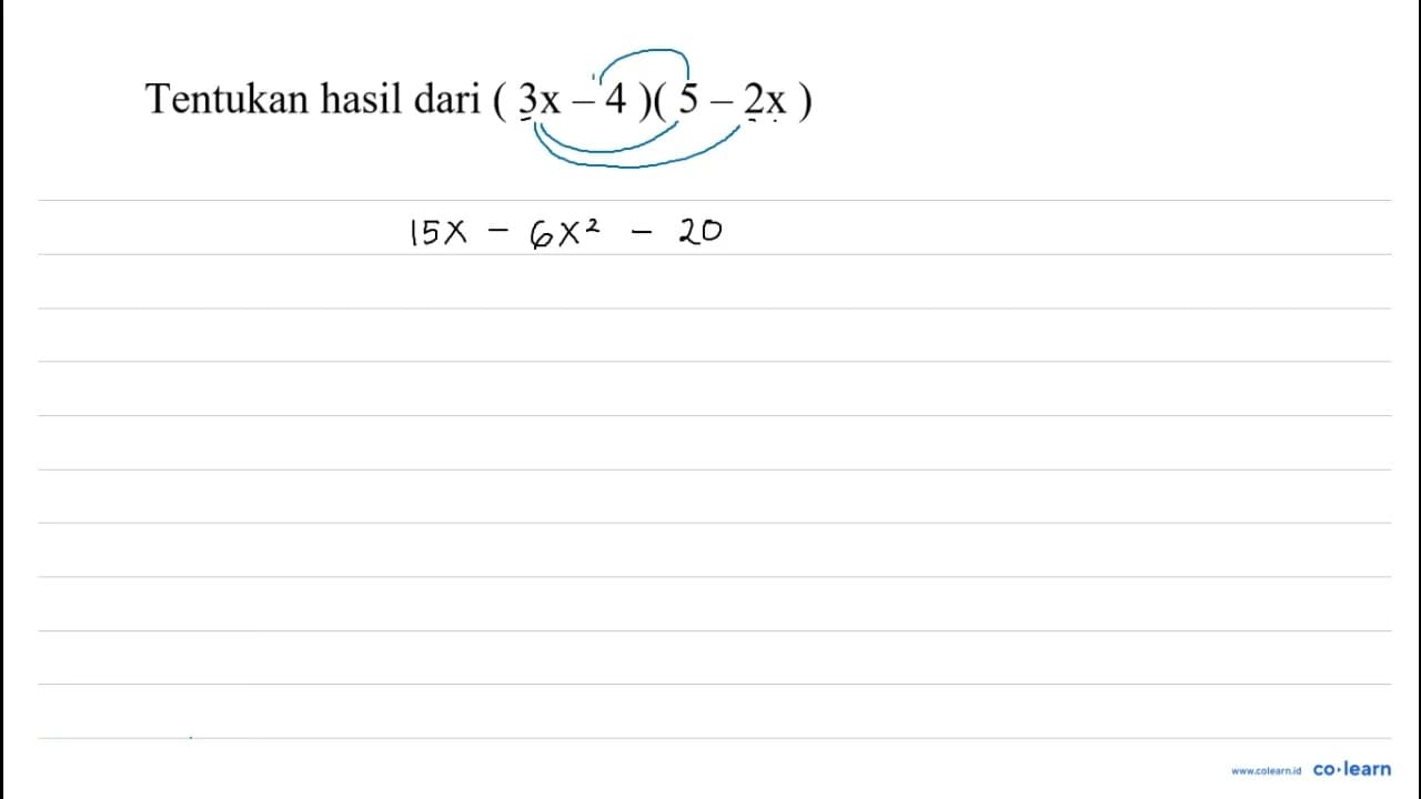 Tentukan hasil dari (3 x-4)(5-2 x)