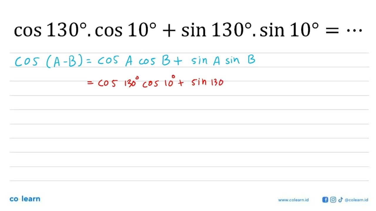 cos 130.cos 10+sin 130.sin 10=...