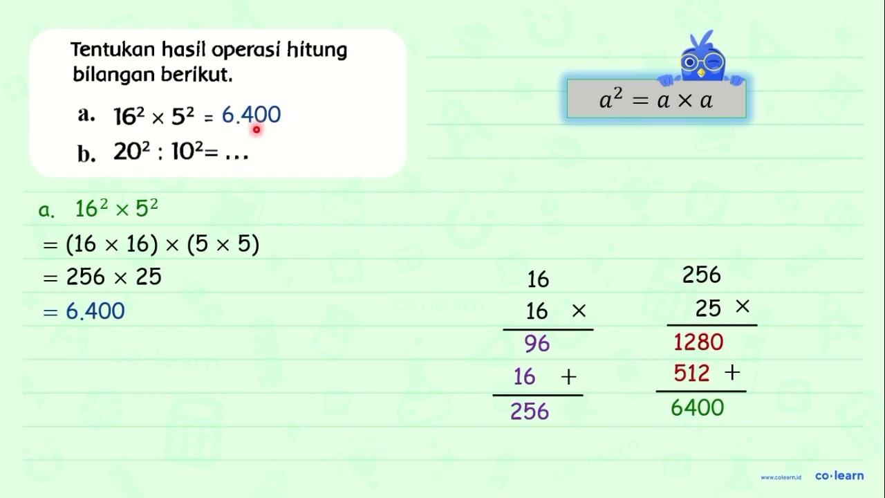 Tentukan hasil operasi hitung bilangan berikut. a. 16^(2) x