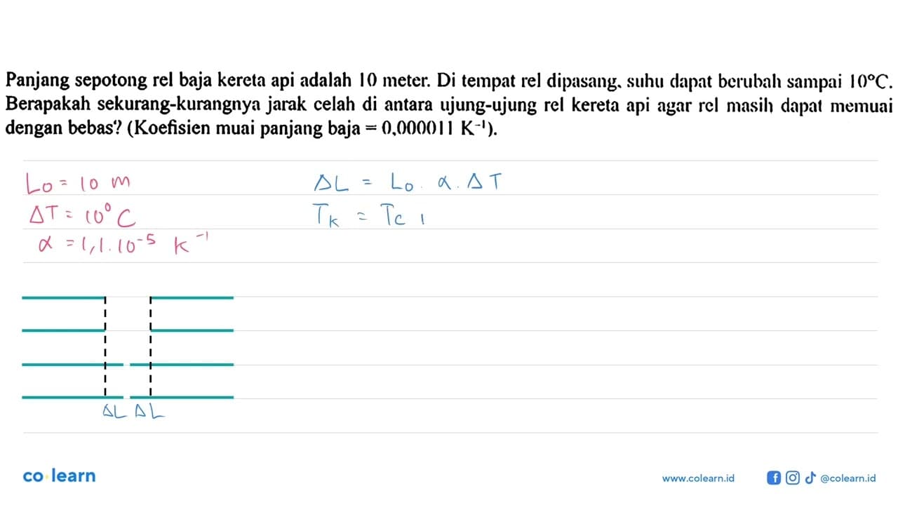 Panjang sepotong rel baja kereta api adalah 10 meter. Di