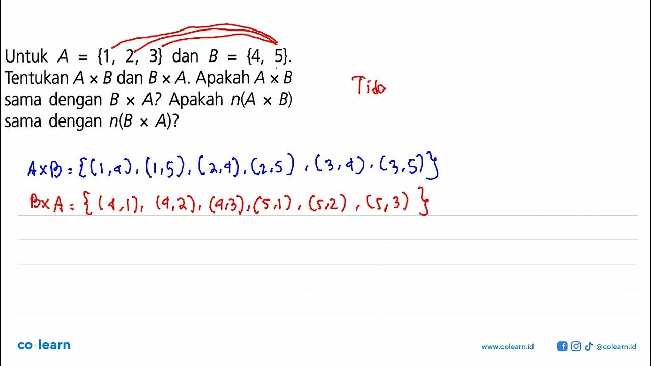 Untuk A={1 , 2, 3} dan B ={4, 5} .Tentukan A x B dan B x A.