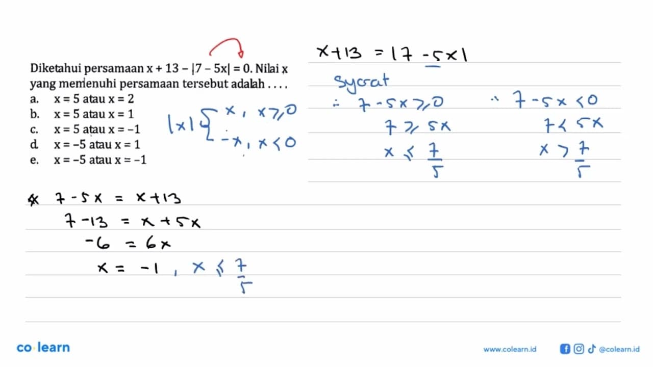 Diketahui persamaan x+13-|7-5x|=0. Nilai x yang memenuhi