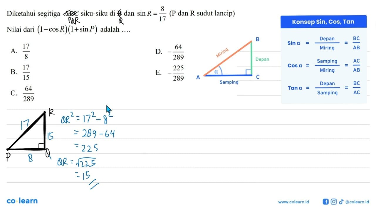 Diketahui segitiga ABC siku-siku di B dan sin R=8/17 (P dan