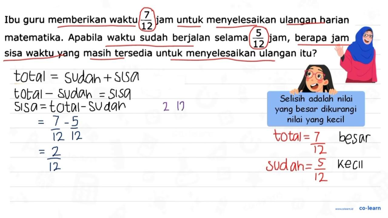 Ibu guru memberikan waktu 7/12 jam untuk menyelesaikan