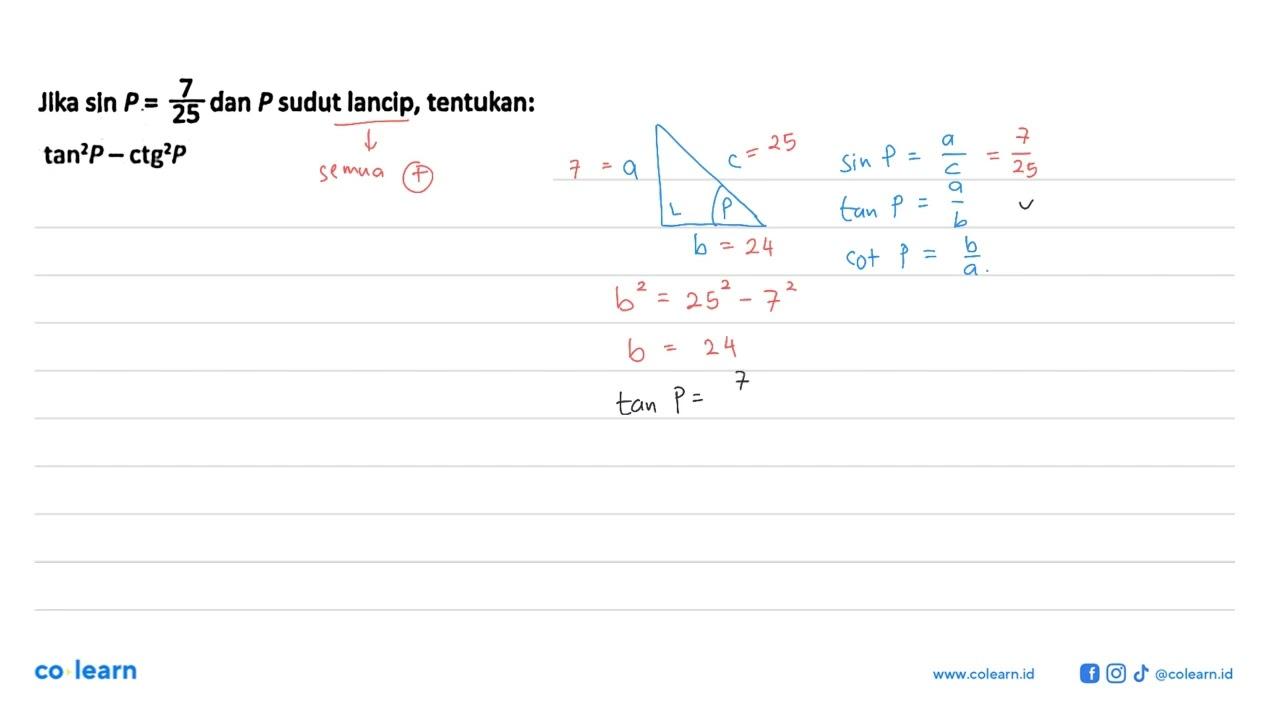 Jika sin P=7/25 dan P sudut lancip, tentukan: tan^2 P-ctg^2