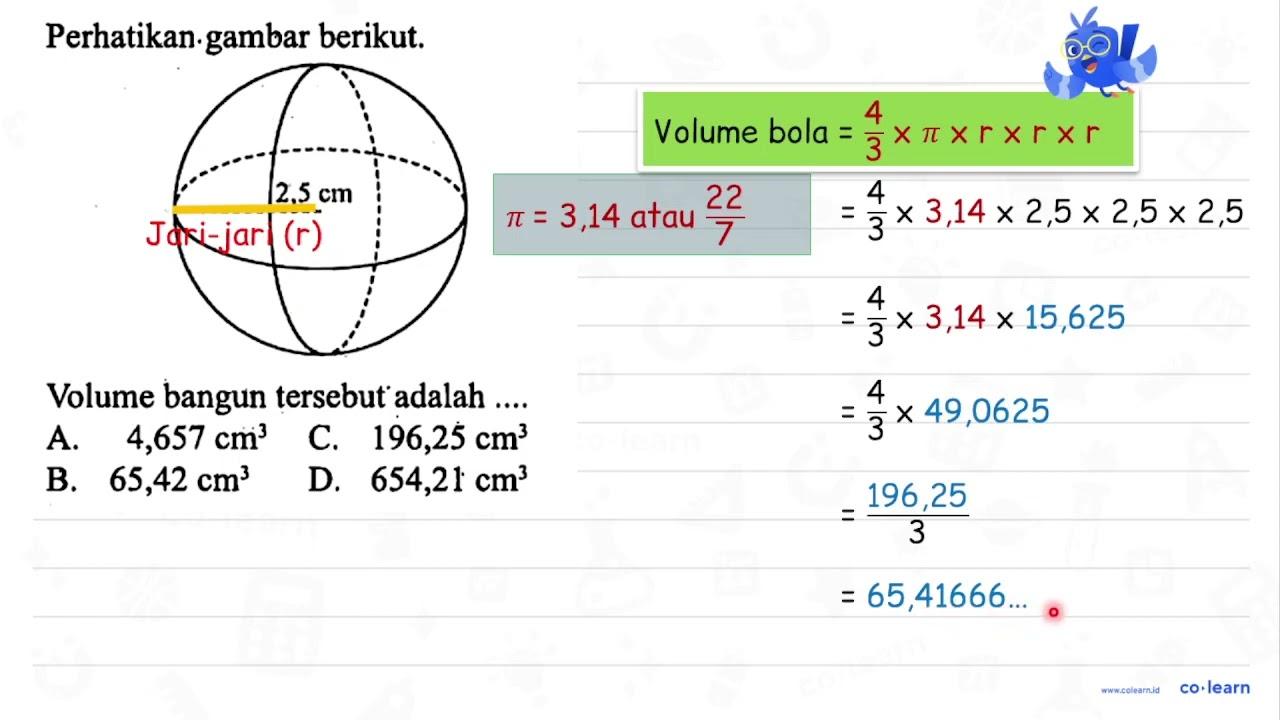 Perhatikan gambar berikut. 2,5 cm Volume bangun tersebut