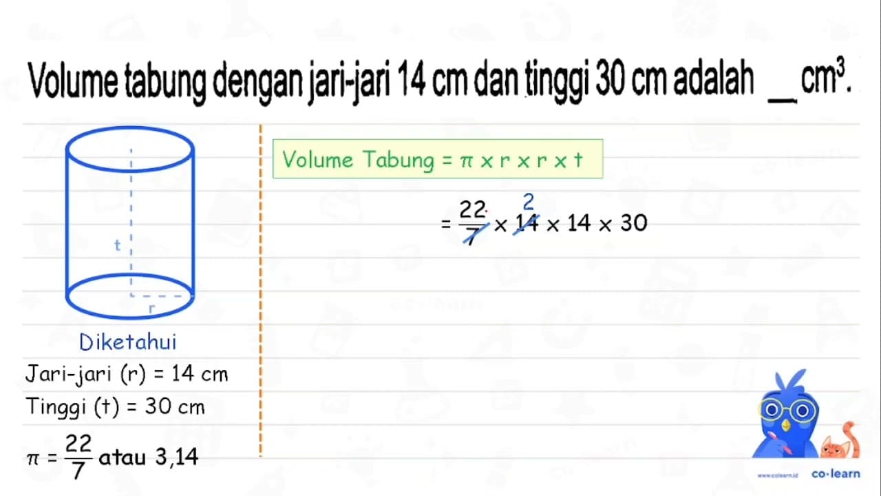 Volume tabung dengan jari-jari 14 cm dan tinggi 30 cm