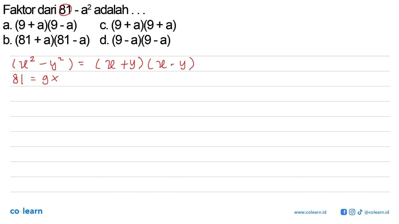 Faktor dari 81-a^2 adalah ...