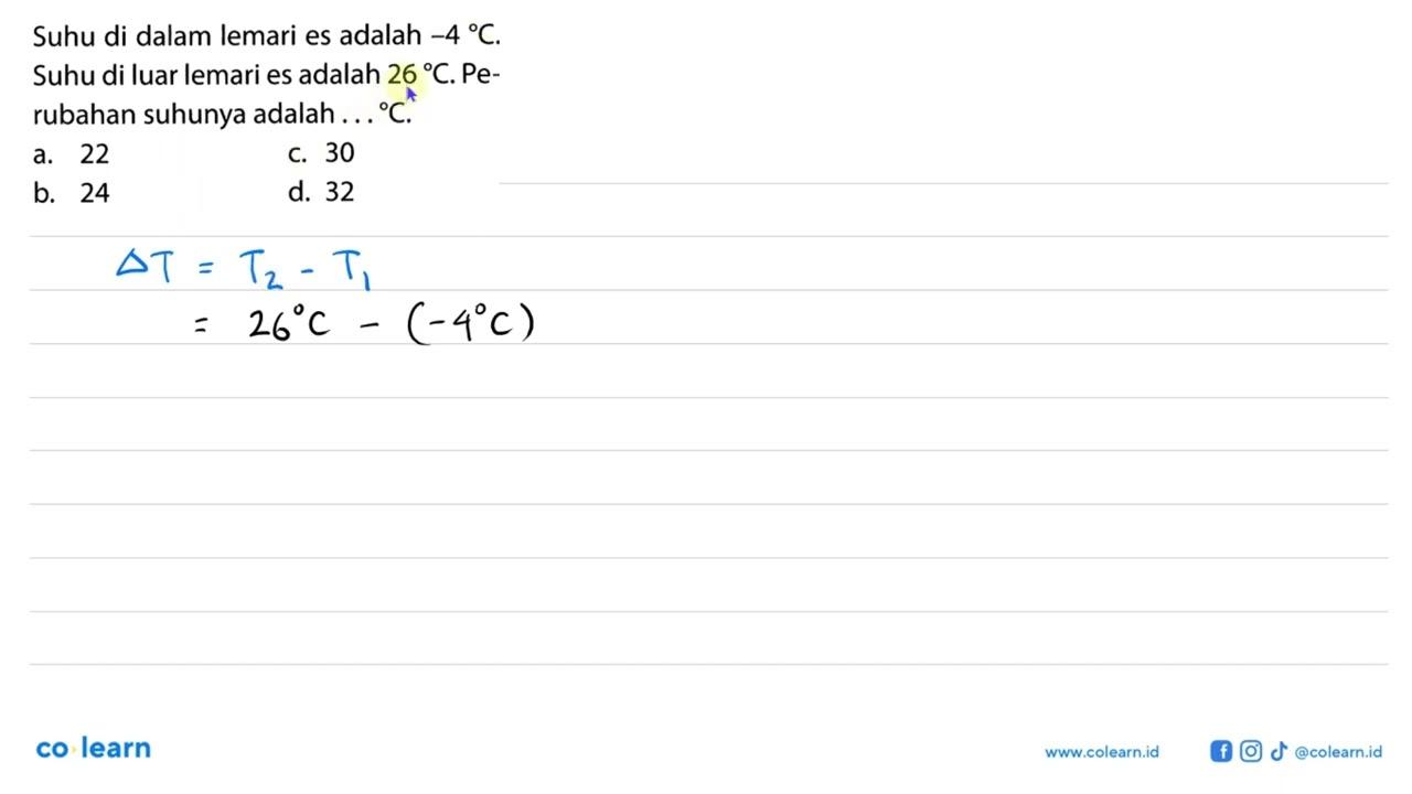 Suhu di dalam lemari es adalah -4 C . Suhu di luar lemari