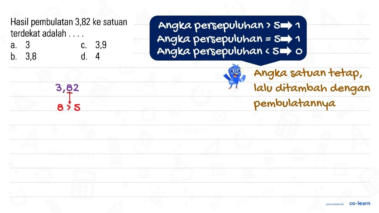 Hasil pembulatan 3,82 ke satuan terdekat adalah