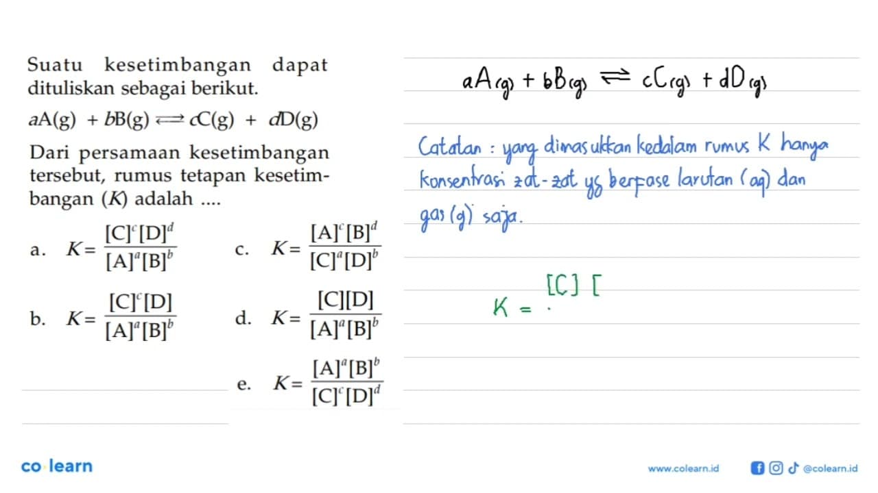 Suatu kesetimbangan dapat dituliskan sebagai berikut. aA