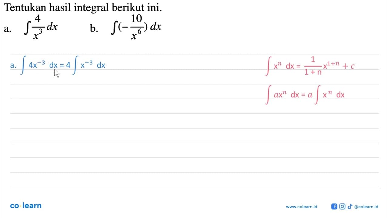 Tentukan hasil integral berikut ini.a. integral 4/x^3 dx b.