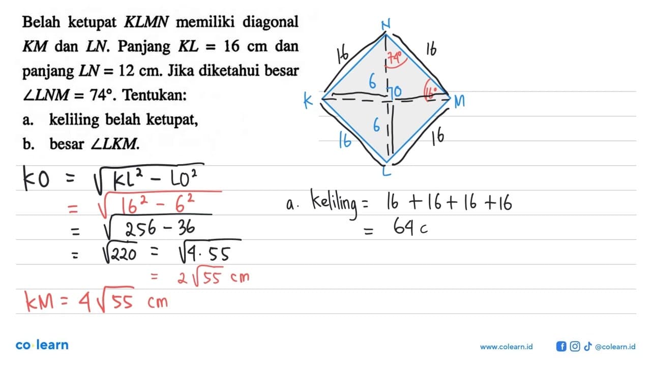 Belah ketupat KLMN memiliki diagonal KM dan LN. Panjang