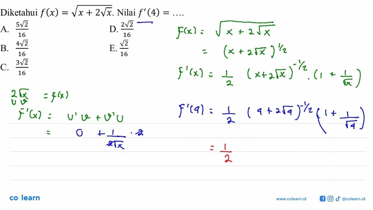 Diketahui f(x)=akar(x+2akar(x)). Nilai f'(4)=