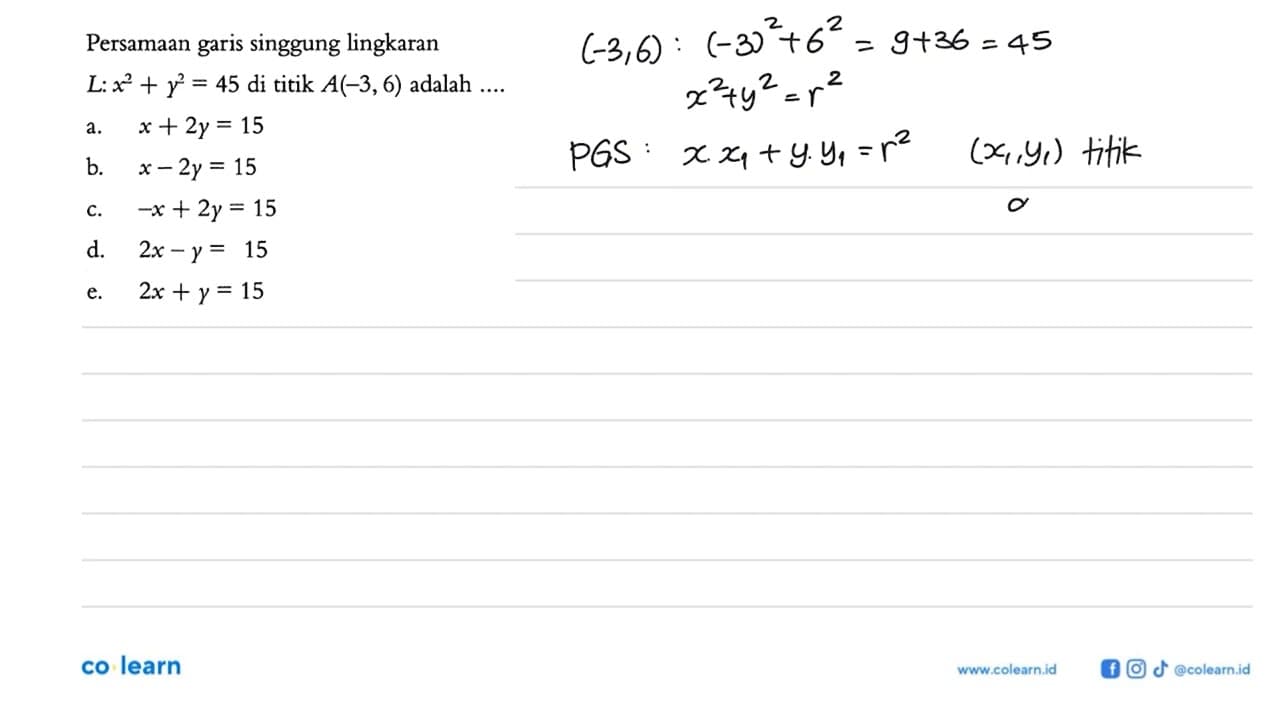 Persamaan garis singgung lingkaran L:x^2+y^2=45 di titik