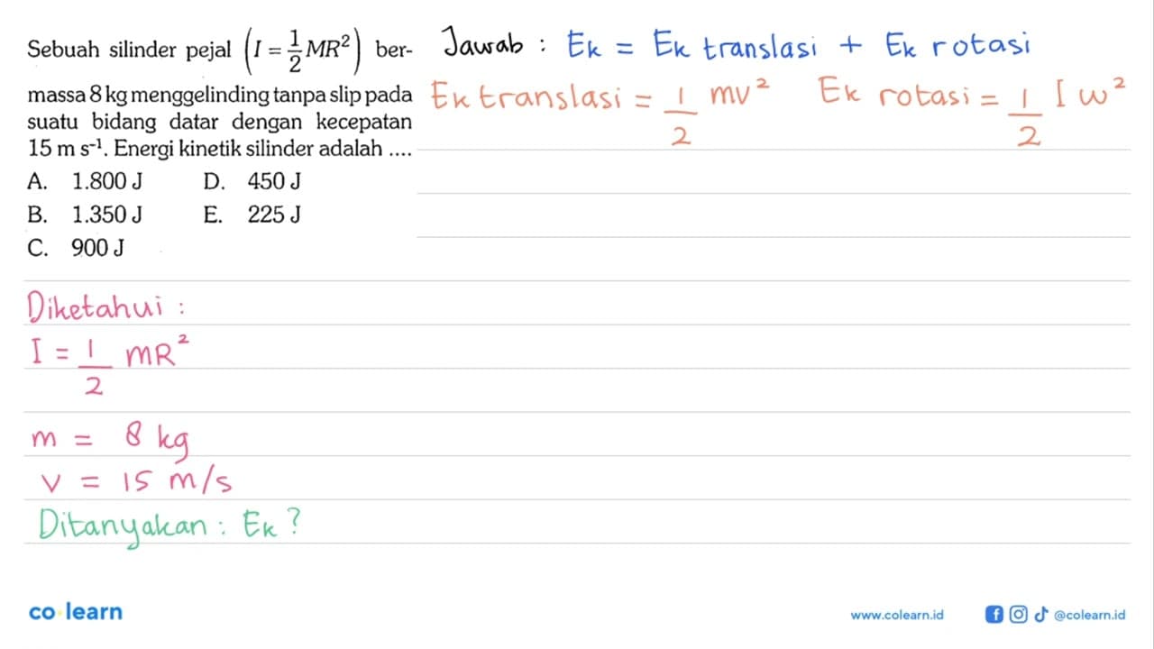 Sebuah silinder pejal (I=1/2 MR^2) bermassa 8 kg