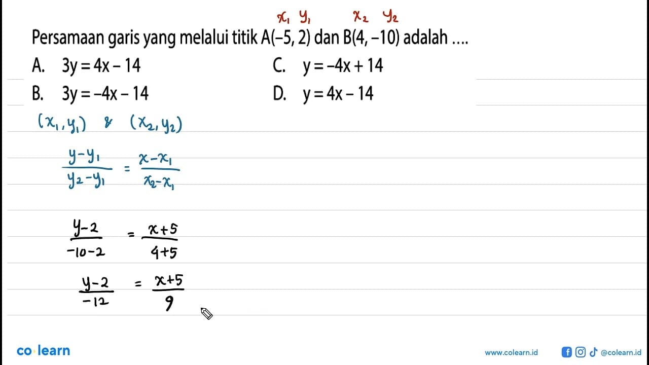 Persamaan garis yang melalui titik A(-5, 2) dan B(4,-10)