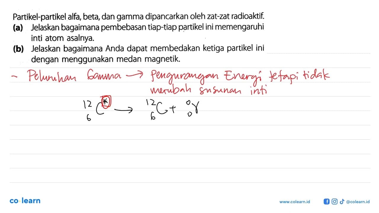 Partikel-partikel alfa, beta, dan gamma dipancarkan oleh