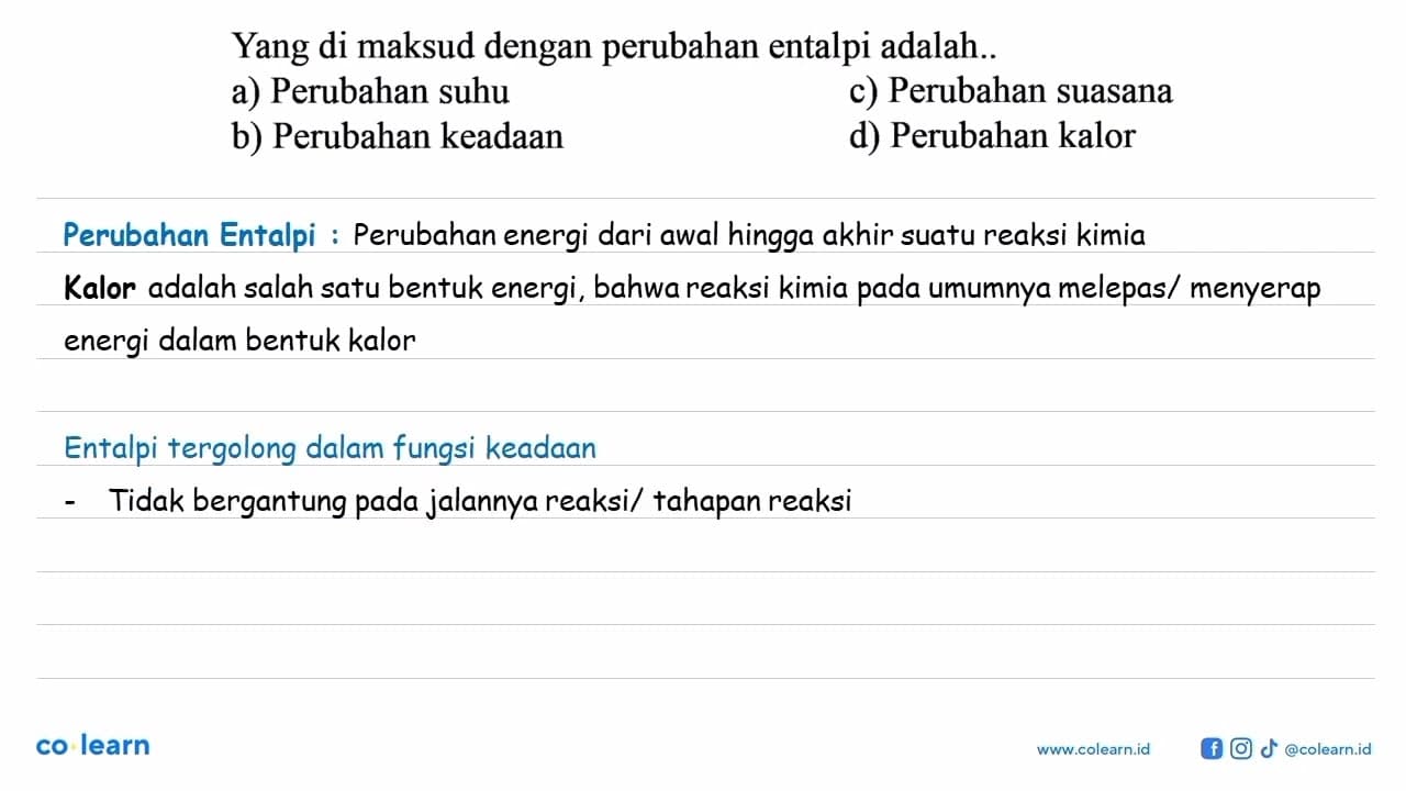 Yang di maksud dengan perubahan entalpi adalah..a)