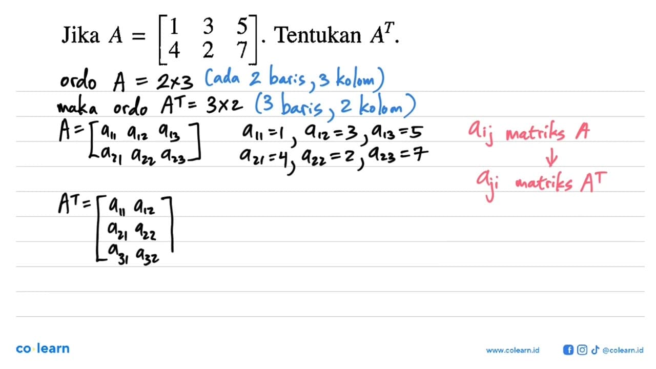 Jika A=[1 3 5 4 2 7]. Tentukan A^T.