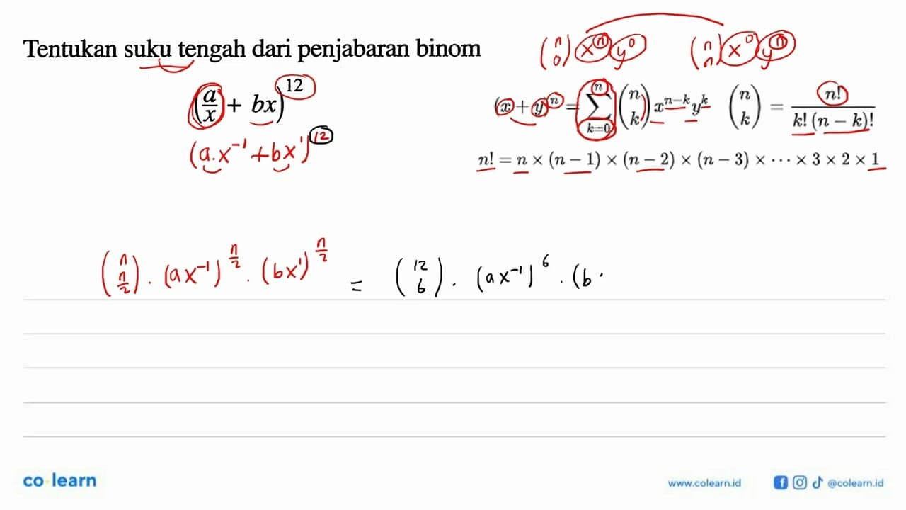 Tentukan suku tengah dari penjabaran binom (a/x + bx)^12