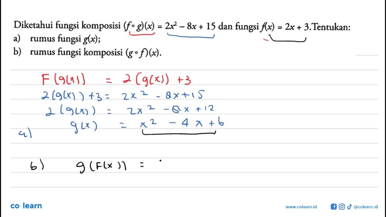 Diketahui fungsi komposisi (fog)(x)=2x^2-8x+15 dan fungsi