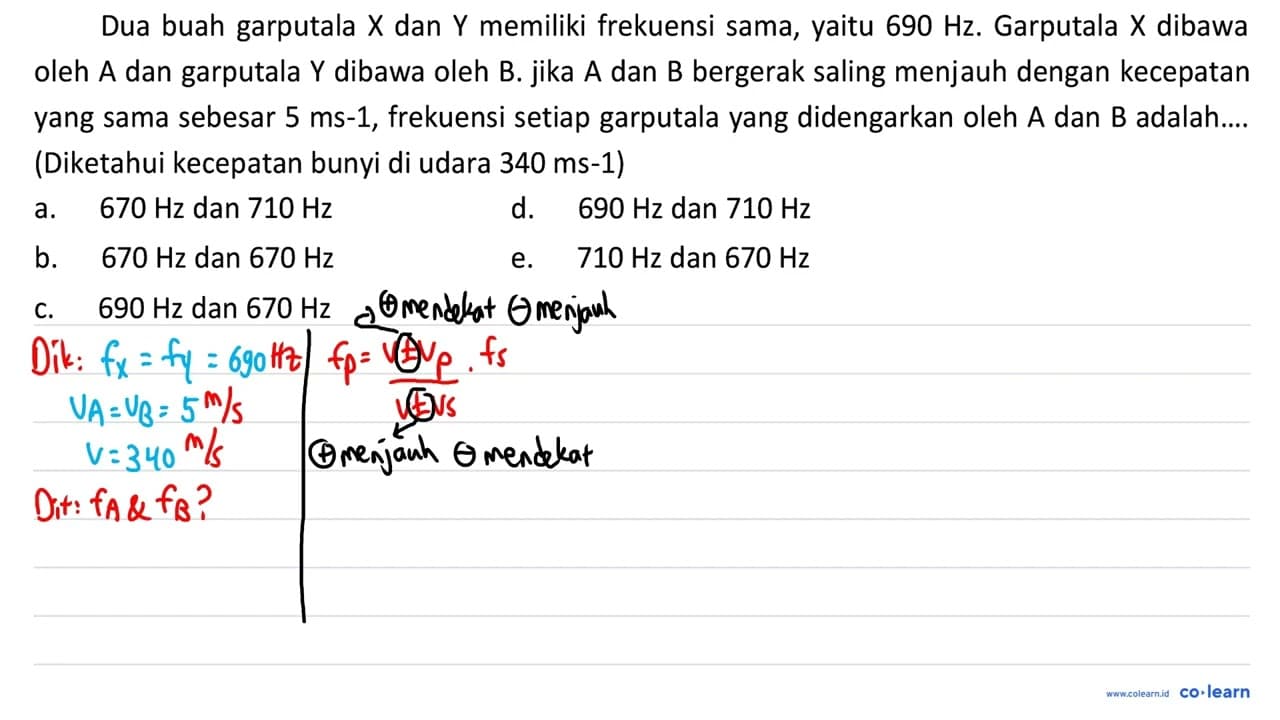 Dua buah garputala X dan Y memiliki frekuensi sama, yaitu