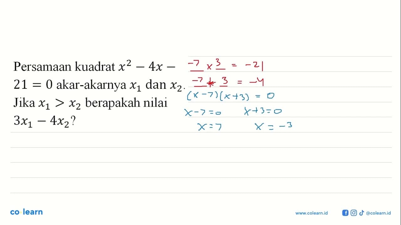 Persamaan kuadrat x^2 - 4x - 21 = 0 akar-akarnya x1 dan x2-