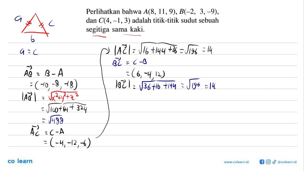 Perlihatkan bahwa A(8, 11,9), B(-2, 3,-9), dan C(4,-1,3)