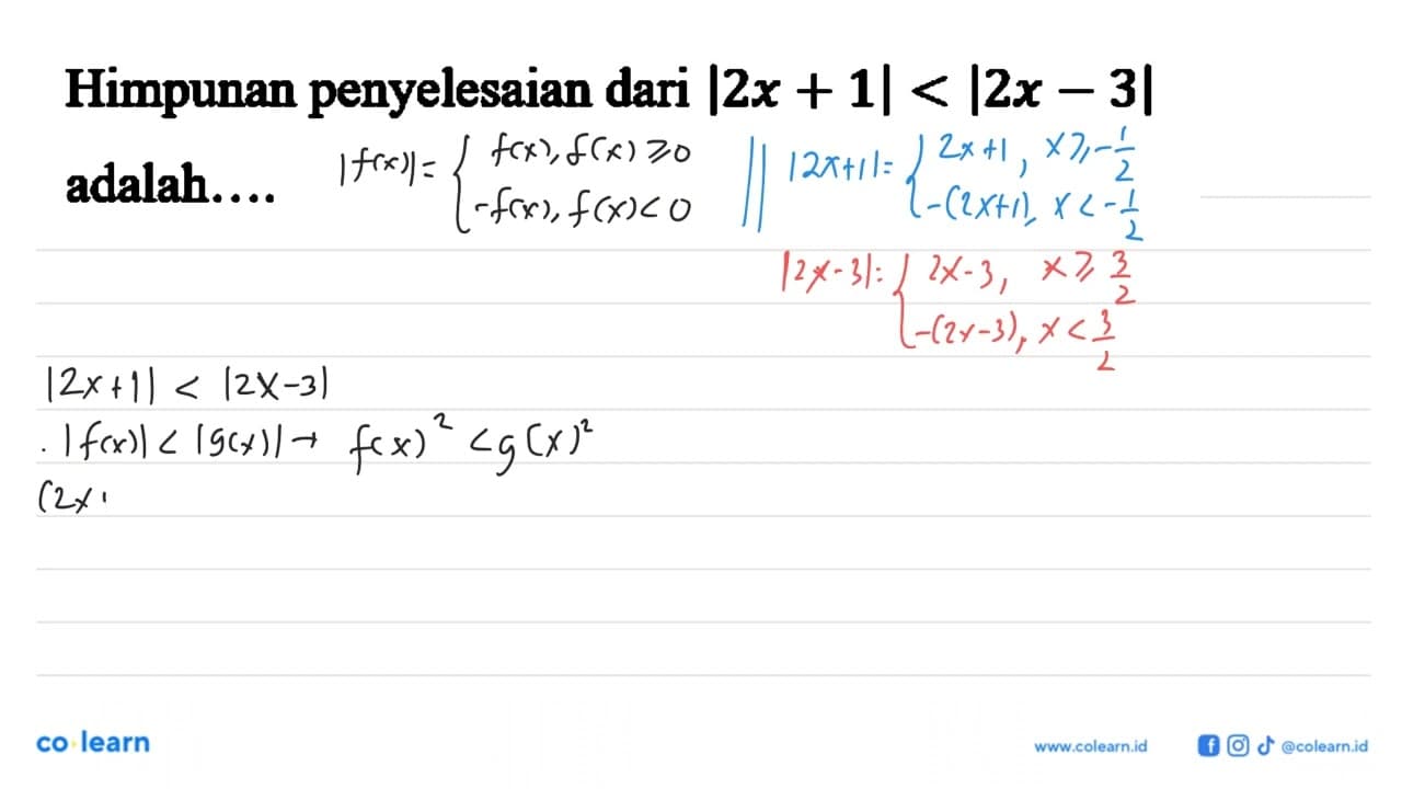 Himpunan penyelesaian dari |2x+1|<|2x-3| adalah....