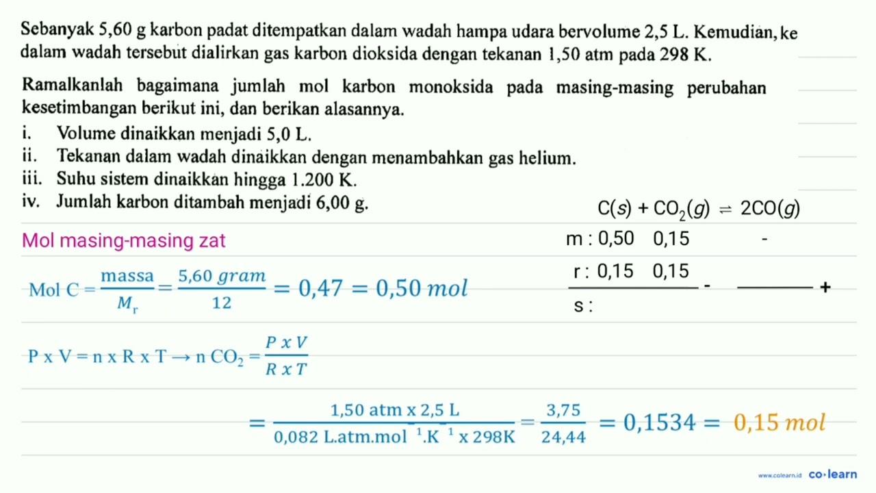 Sebanyak 5,60 g karbon padat ditempatkan dalam wadah hampa