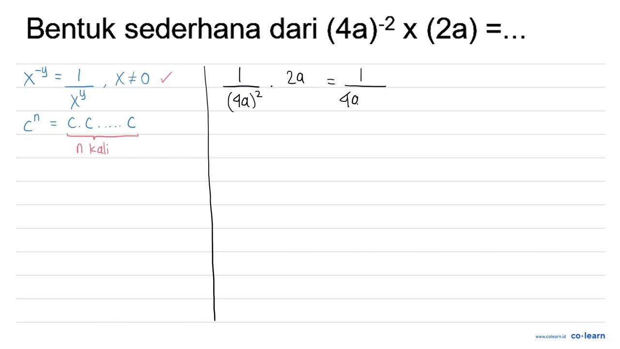 Bentuk sederhana dari (4 a)^(-2) x(2 a)=.