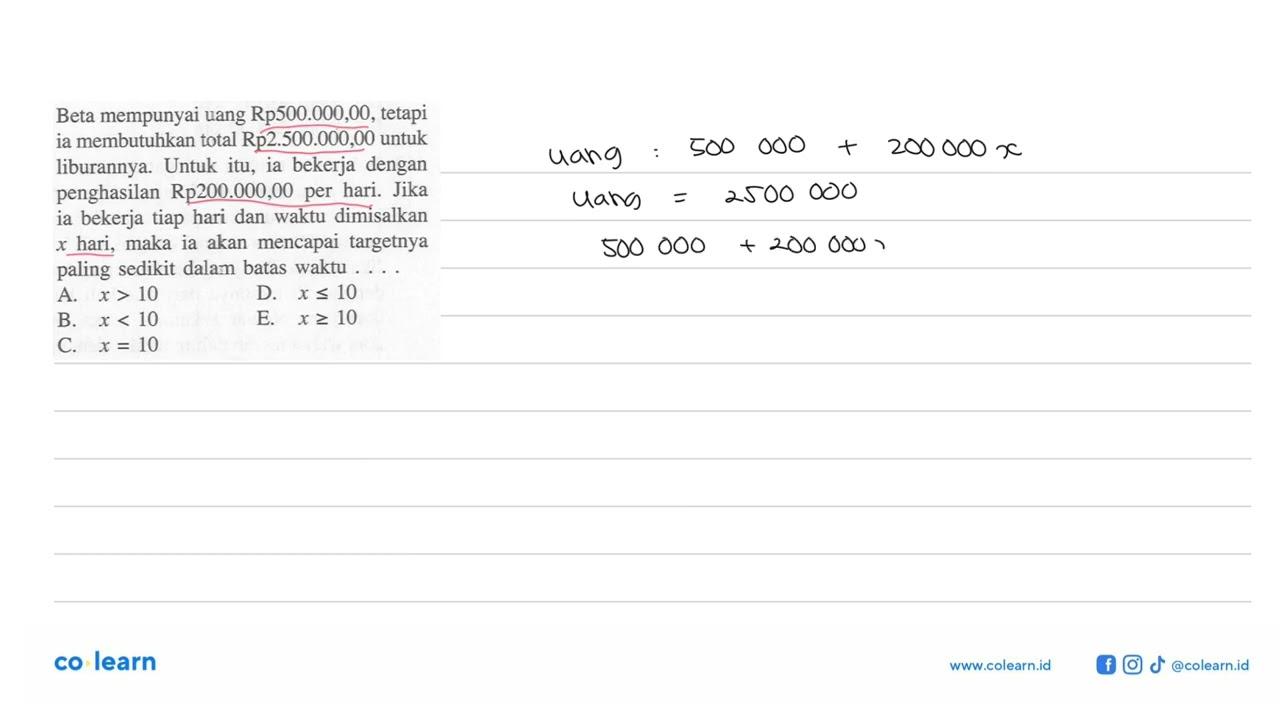Beta mempunyai uang Rp500.000,00, tetapi ia membutuhkan