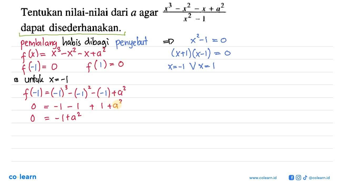 Tentukan nilai-nilai dari a agar (x^3-x^2-x+a^2)/(x^2-1)