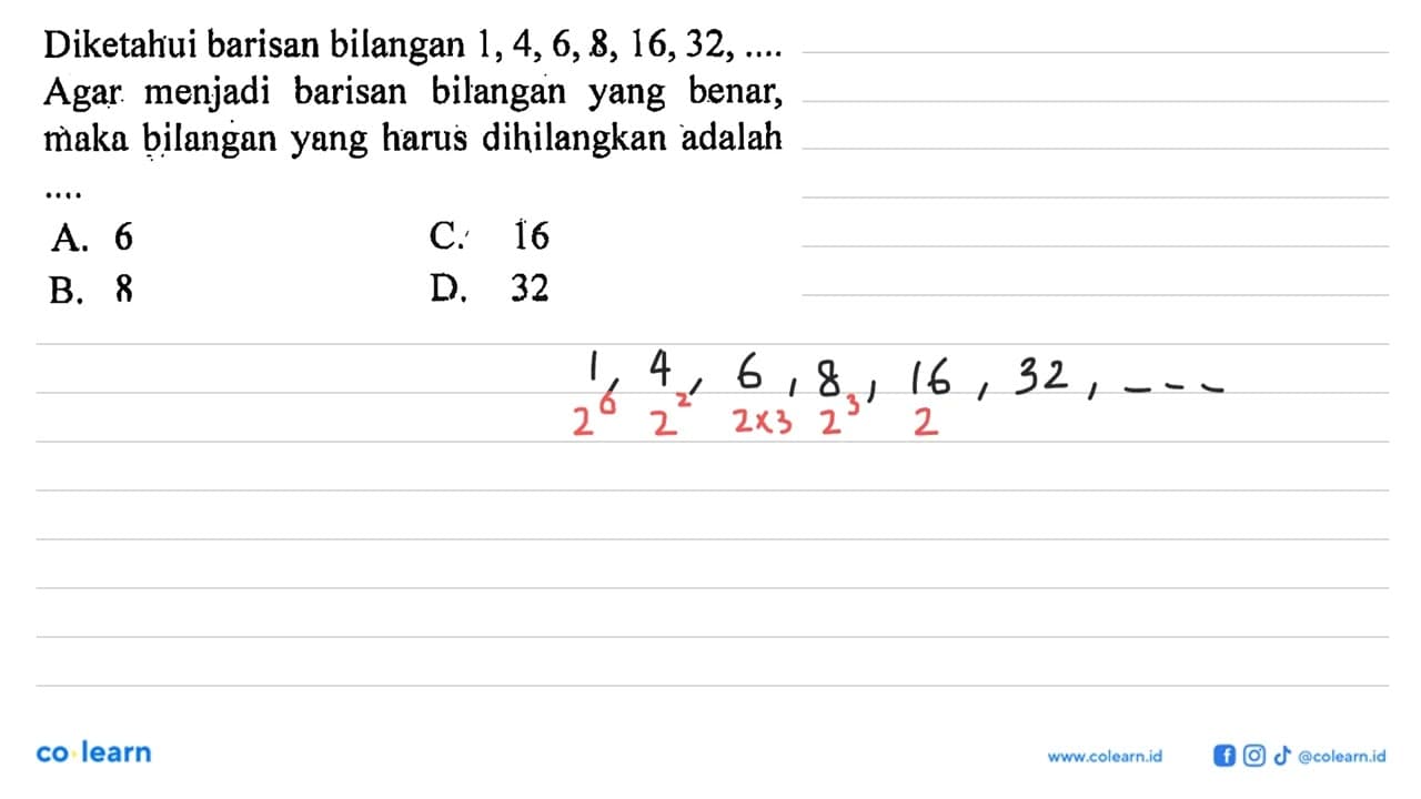 Diketahui barisan bilangan 1, 4,6,8, 16,32, ... Agar