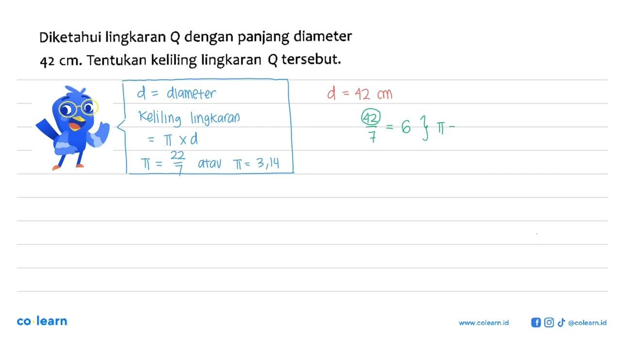 Diketahui lingkaran Q dengan panjang diameter 42 cm.