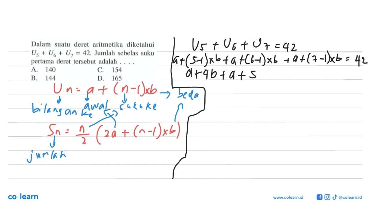 Dalam sutau deret aritmetika diketahui U5+U6+U7=42. Jumlah