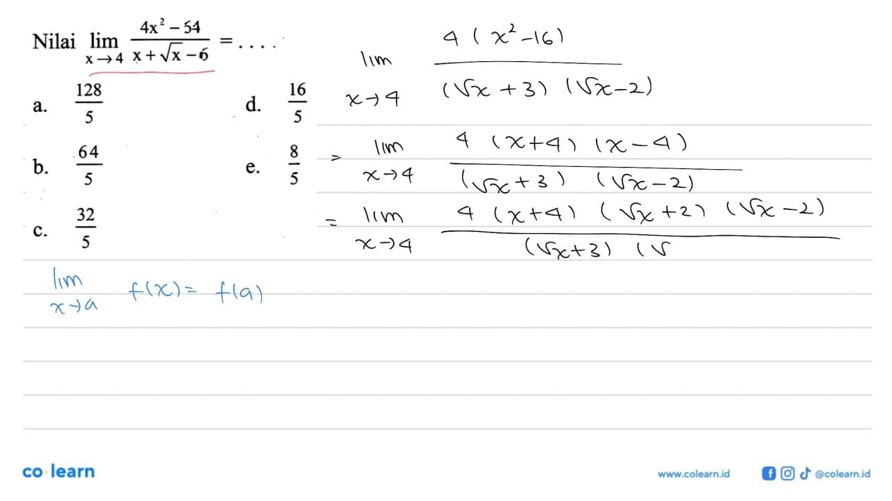 Nilai lim x->4 (4x^2-54)/(x+akar(x)-6)=....