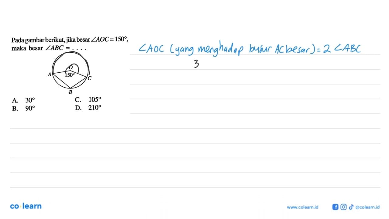 Pada gambar berikut, jika besar sudut AOC=150, maka besar