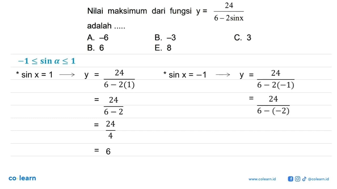 Nilai maksimum dari fungsi y=24/(6-2 sin x) adalah .....