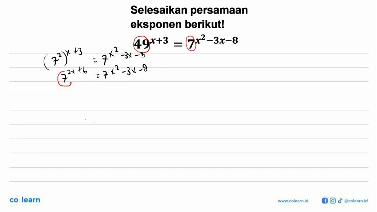 Selesaikan persamaan eksponen berikut! 49^(x+3) =