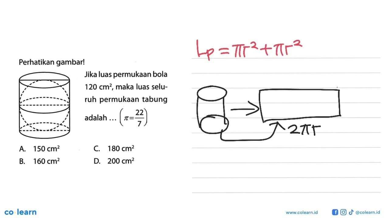 Perhatikan gambar! Jika luas permukaan bola 120 cm^2 , maka