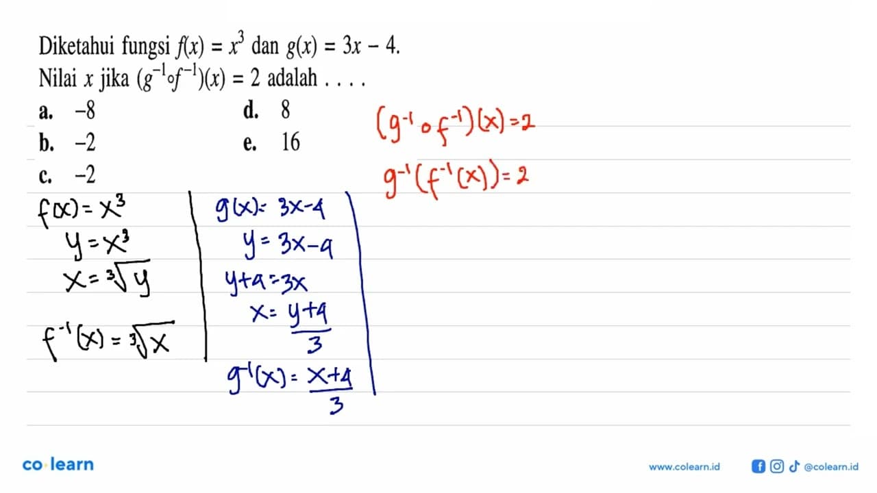 Diketahui fungsi f(x)=x^3 dan g(x)=3x-4 . Nilai x jika