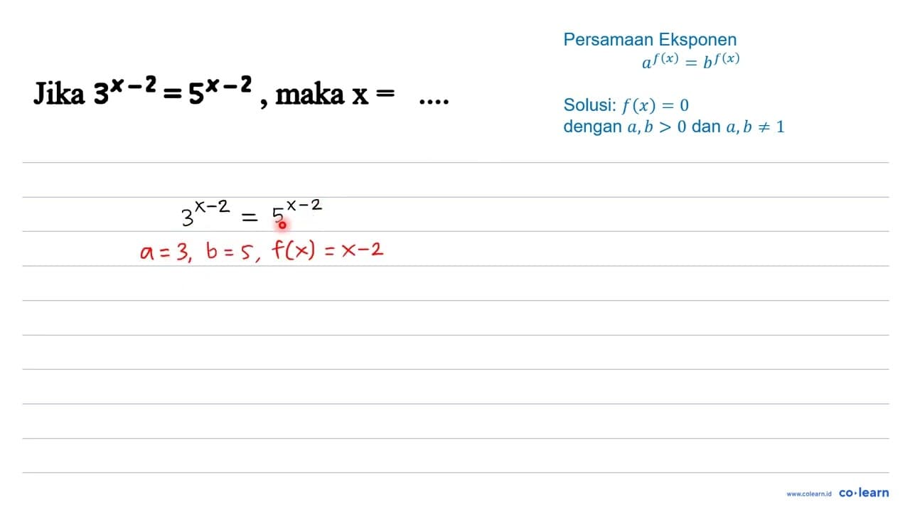 Jika 3^(x-2)=5^(x-2) , maka x=